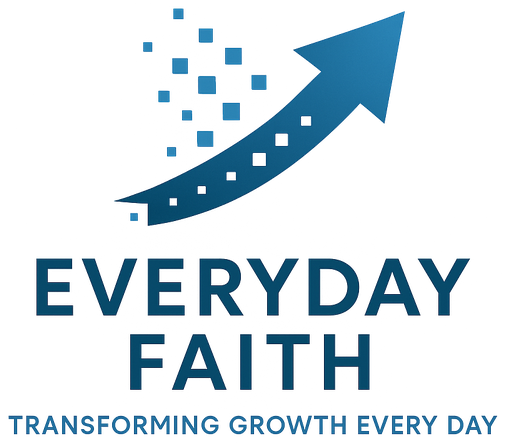 Everyday Faith — Transforming growth every day